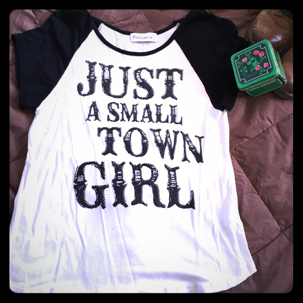 Pollux Just a Small Town Girl T-shirt